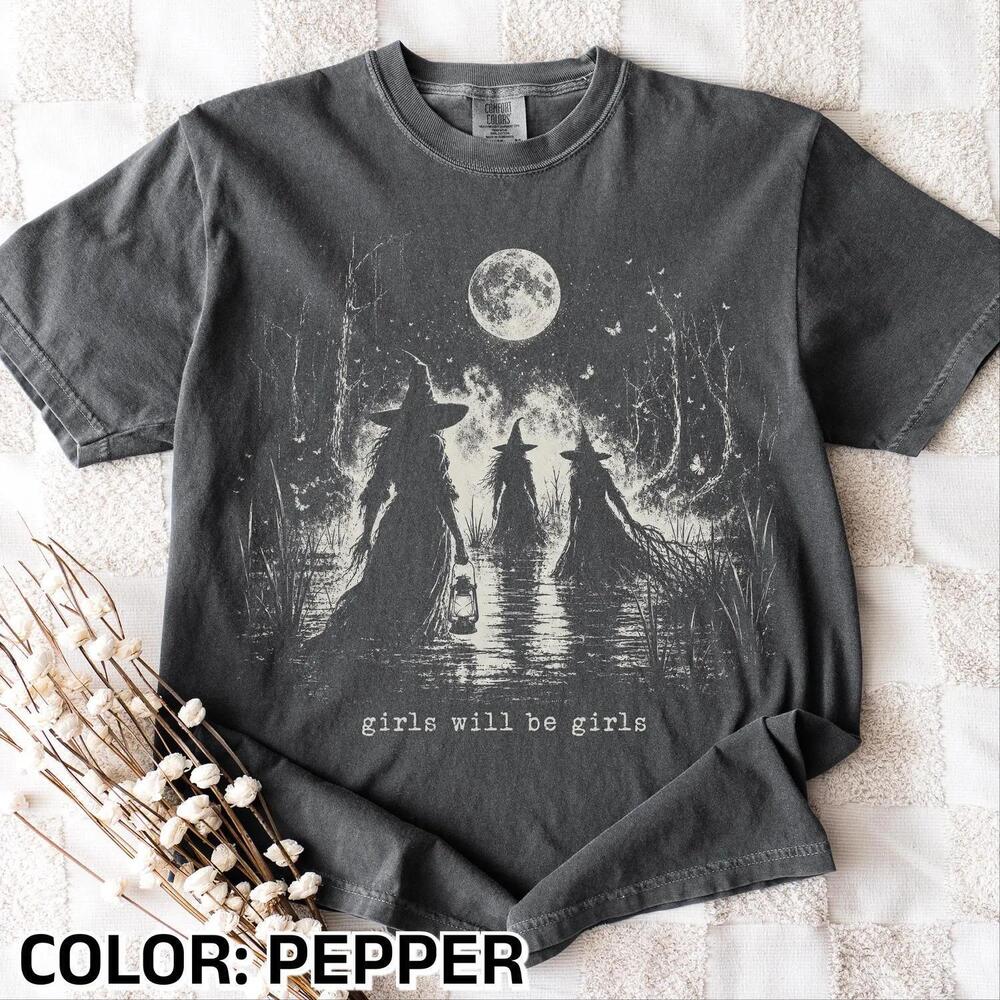 Girls Will Be Girls Shirt, Witch Halloween Tee, Spooky Feminist Witchy